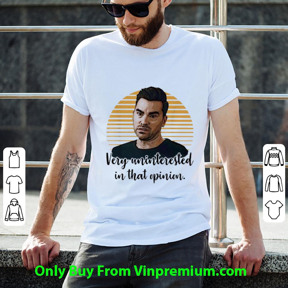 Awesome Schitt’s Creek Very Uninterested In That Opinion shirt