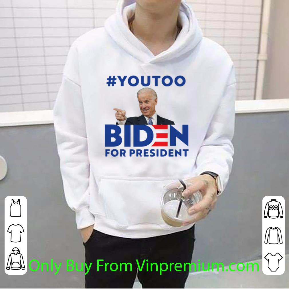 43a9165c top youtoo biden for president joe biden shirt 4 - Top Youtoo Biden For President Joe Biden shirt