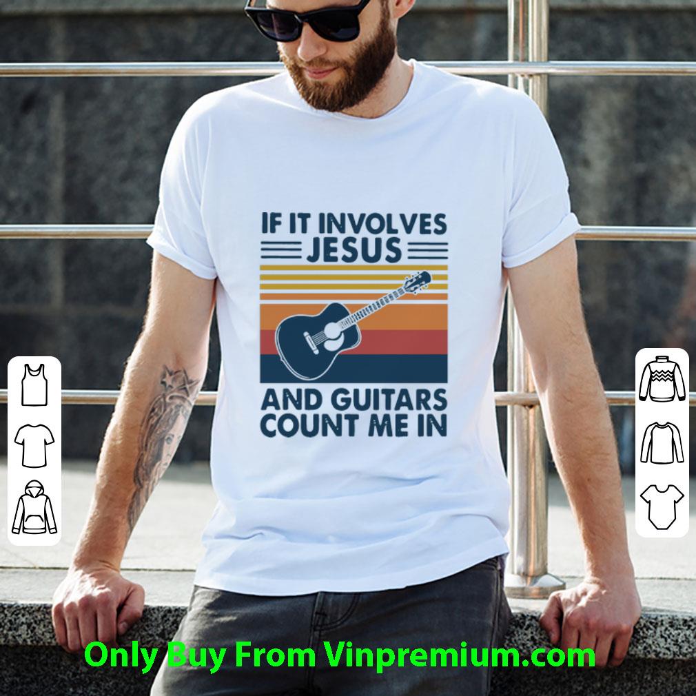 Top Vintage If It Involves Jesus And Guitars Count Me In shirt