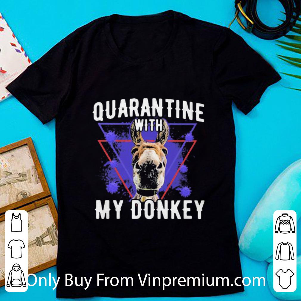 Official Quarantine With My Donkey Covid-19 shirt