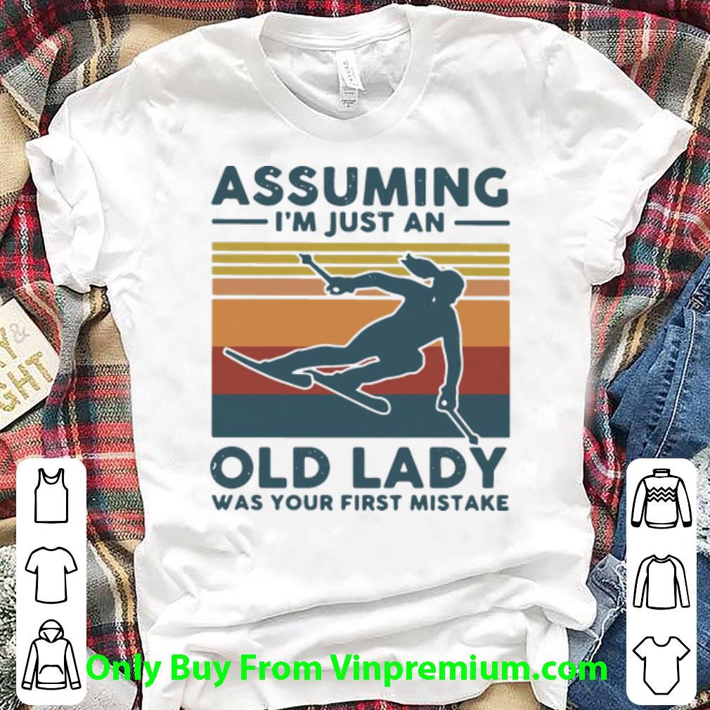 Awesome Vintage Skiing Assuming I’m Just An Old Lady Was Your First Mistake shirt