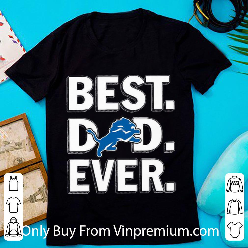 Original Detroit Lions Best Dad Ever Happy Father's Day shirt