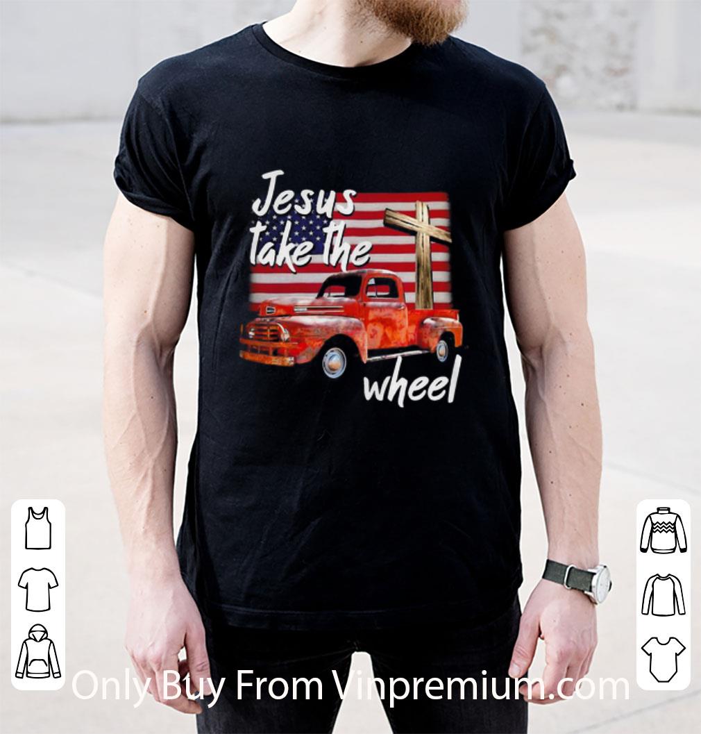 Official American Flag Truck Jesus Take The Wheel shirt