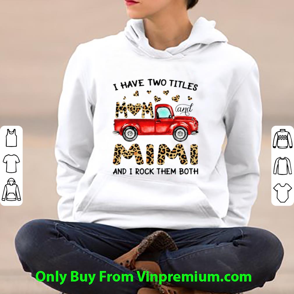 798f2048 top truck i have two titles mom and mimi and i rock them both shirt 4 - Top Truck I Have Two Titles Mom And Mimi And I Rock Them Both shirt