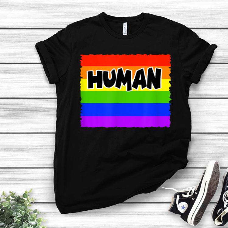 Human Gay Pride Lesbian Pride Lgbt Rainbow Flag Lgbt Shirt