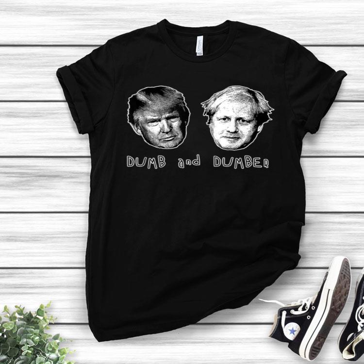 Donald Trump Boris Johnson DUMB AND DUMBER Shirt