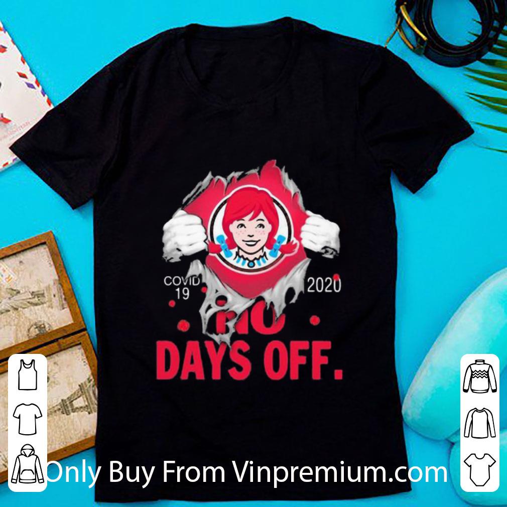 Pretty Wendy’s Covid-19 No Days Off shirt