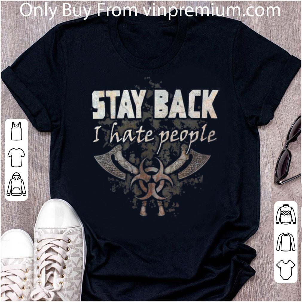 Original Viking Axe Stay Back I Hate People Quarantine shirt