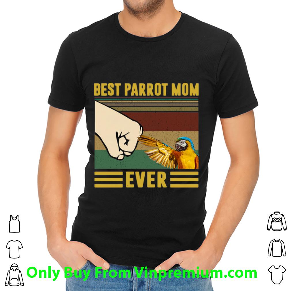 Great Vintage Best Parrot Mom Ever shirt