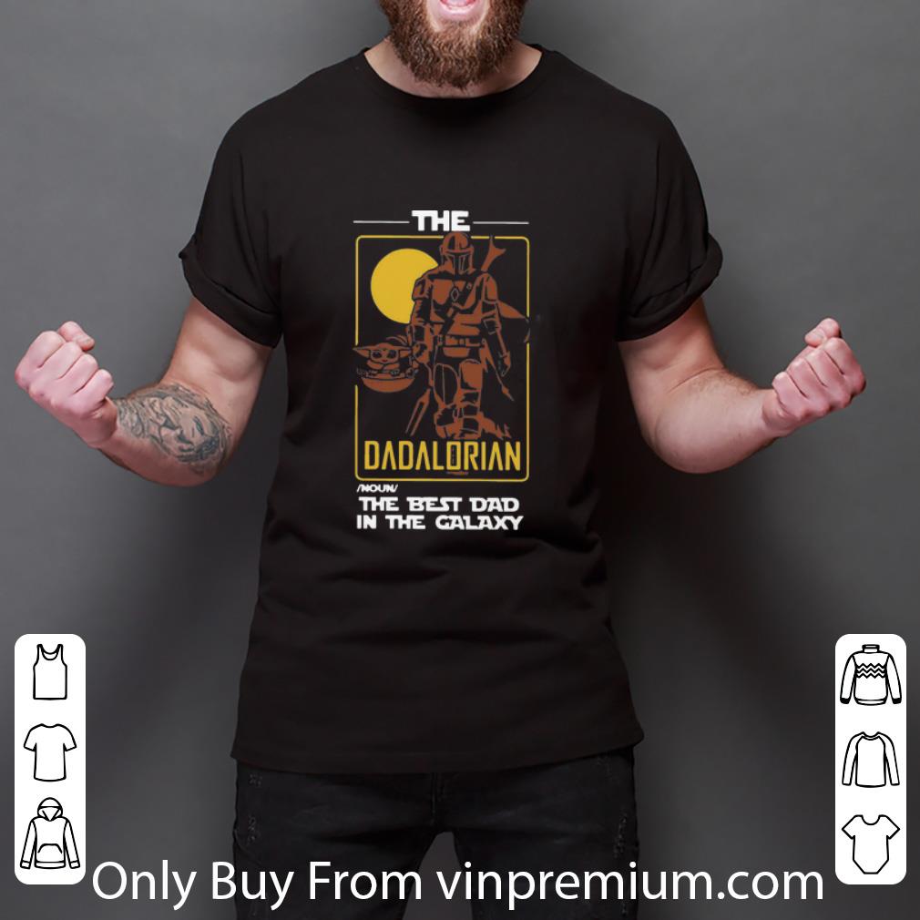 Awesome The Dadalorian The Best Dad In The Galaxy Father's Day shirt