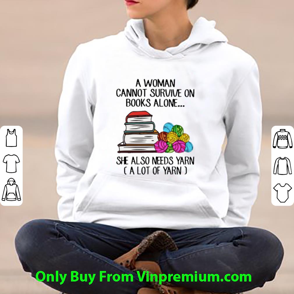 aa7d455b awesome a woman cannot survive books alone she also needs yarn shirt 4 - Awesome A Woman Cannot Survive Books Alone She Also Needs Yarn shirt