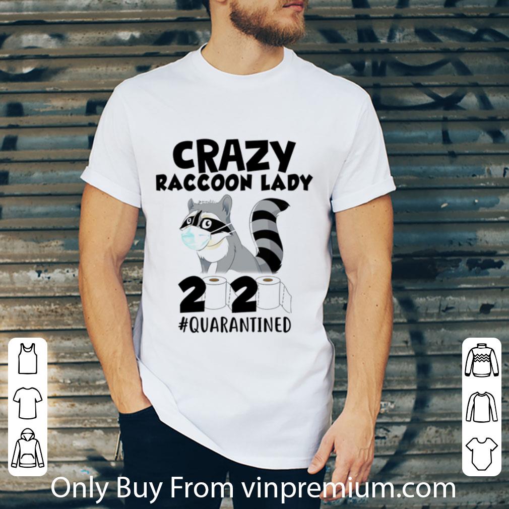 Hot Crazy Raccoon Lady 2020 #Quarantined Covid-19 shirt