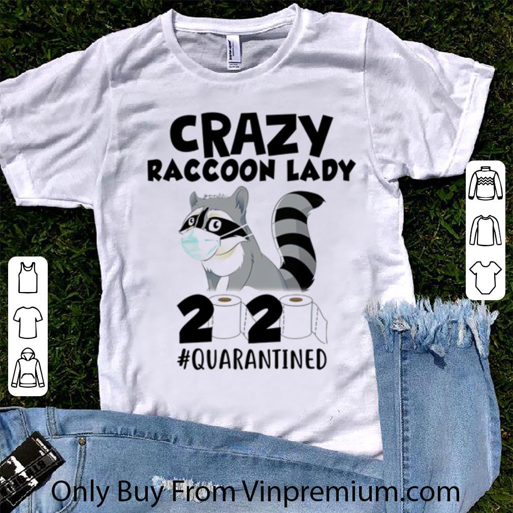 Hot Crazy Raccoon Lady 2020 #Quarantined Covid-19 shirt