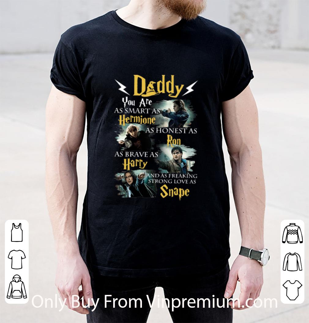 Top Daddy You Are As Brave As Harry As Smart As Hermione Harry Potter shirt