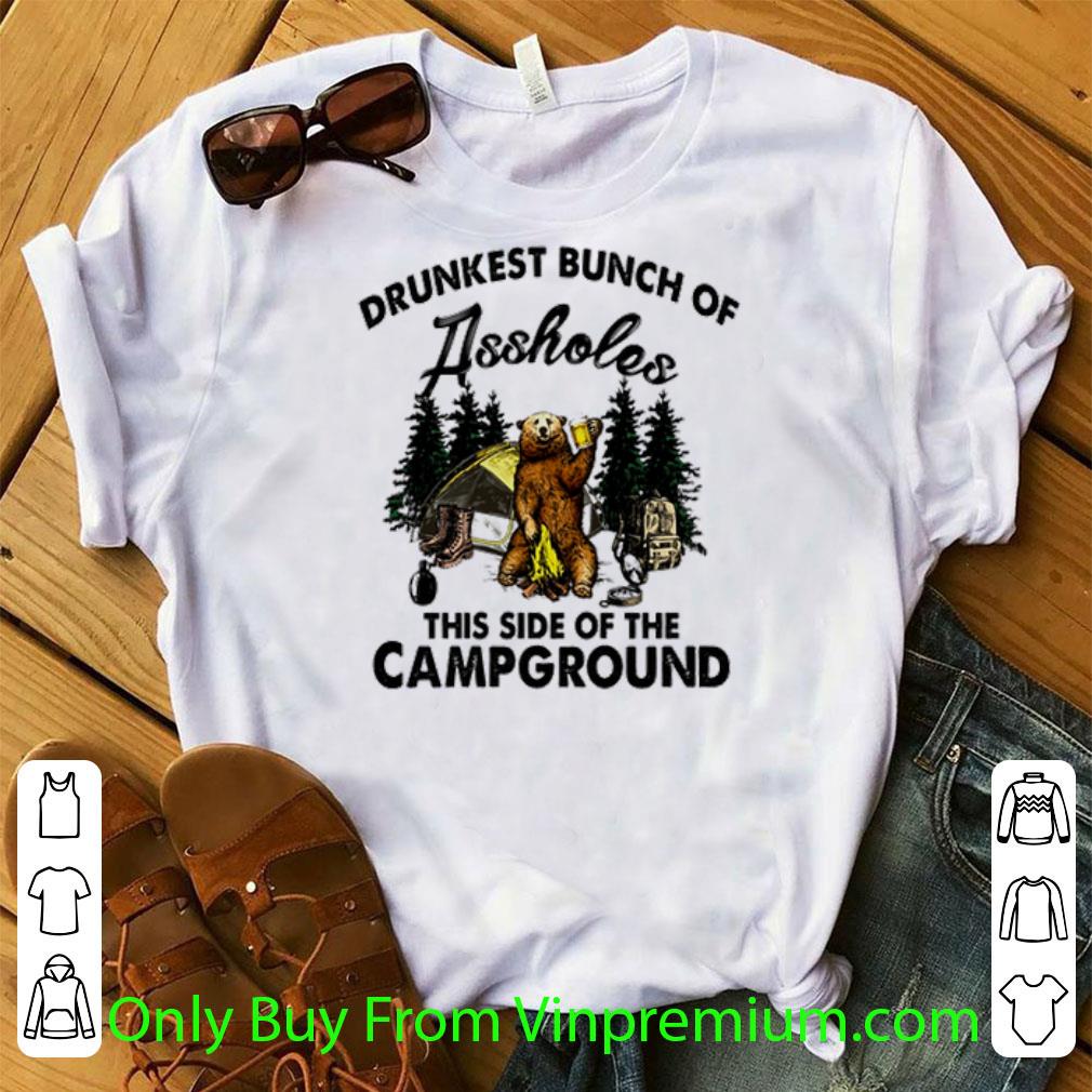 Hot Bear Drunkest Bunch Of Assholes This Side Of The Campground shirt