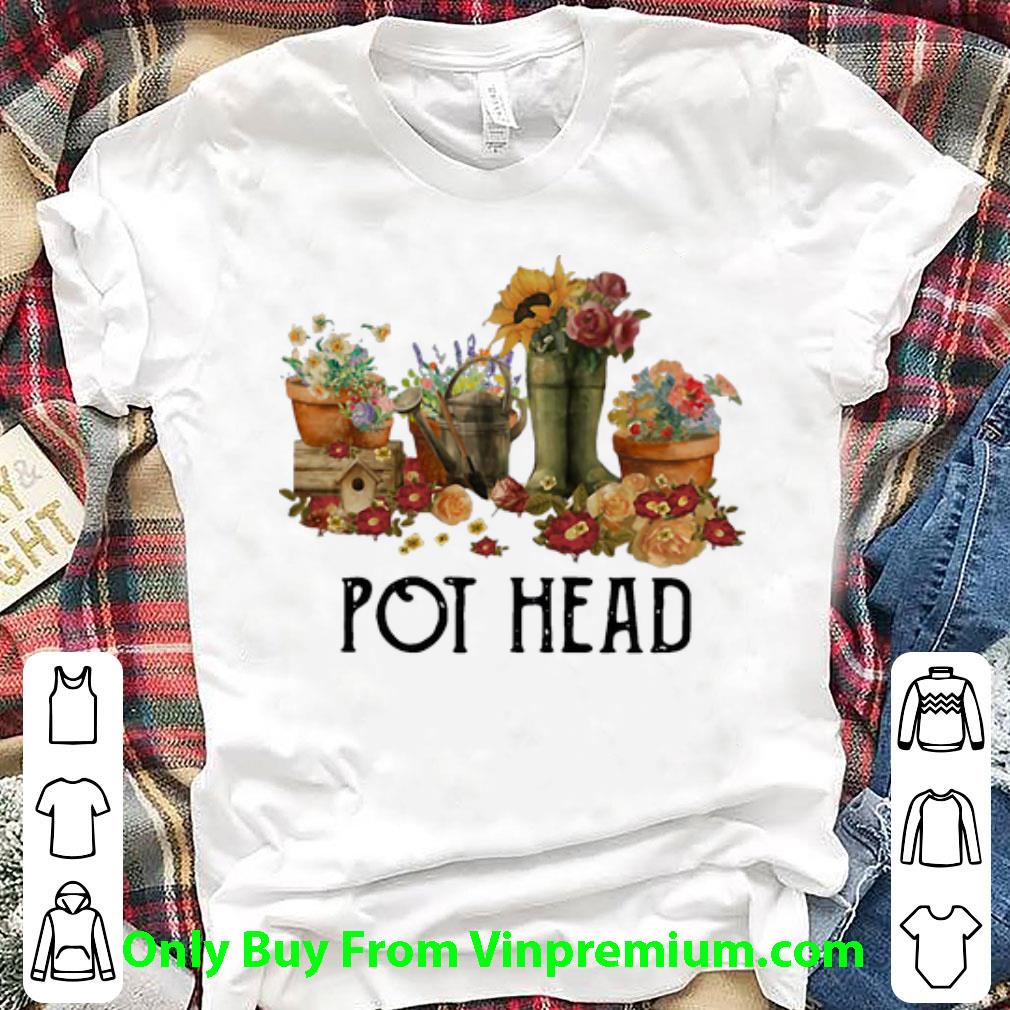 Pretty Pot Head Garden Flower shirt