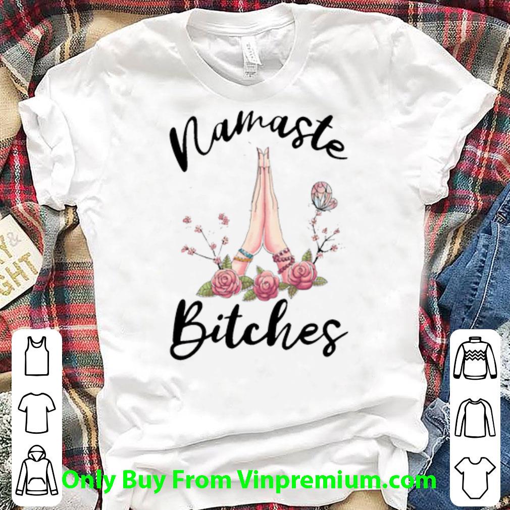 Great Floral Yoga Namaste Bitches Yoga shirt
