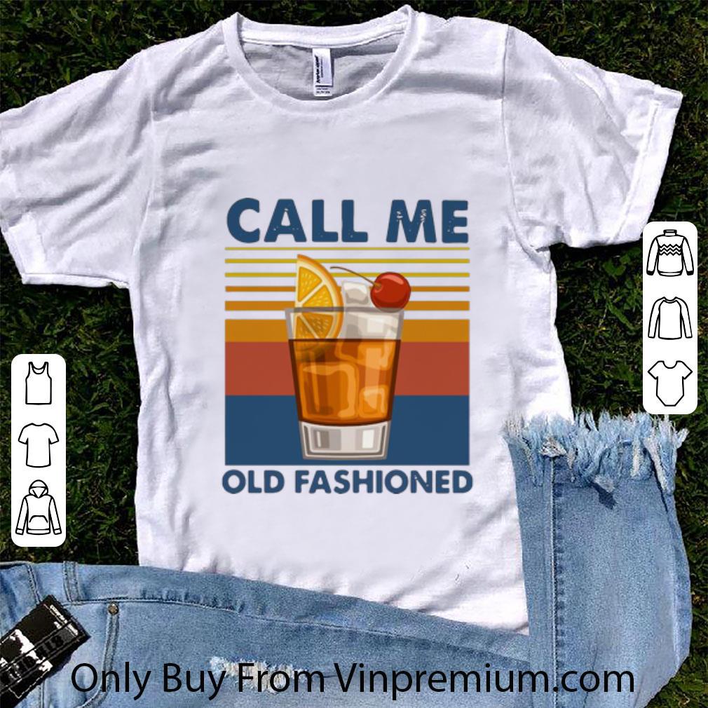 Nice Vintage Wine Call Me Old Fashioned shirt