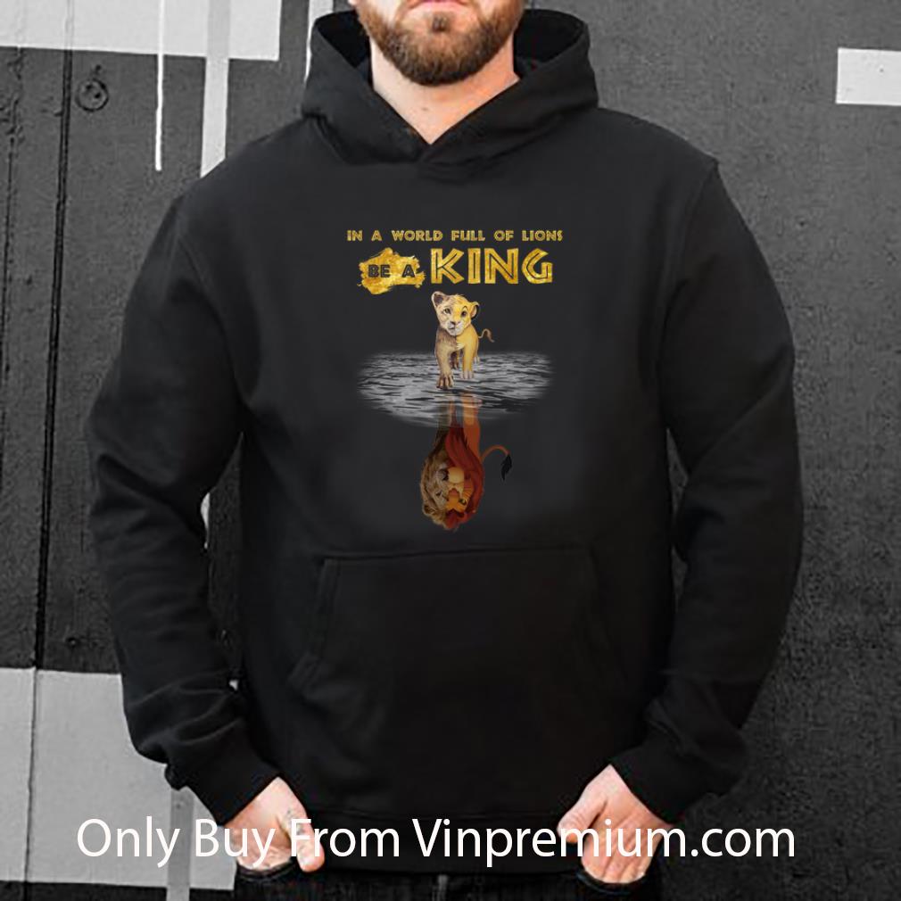 0da20747 official in a world full of lions be a king simba warter reflection mufasa shirt 4 - Official In A World Full Of Lions Be A King Simba Warter Reflection Mufasa shirt