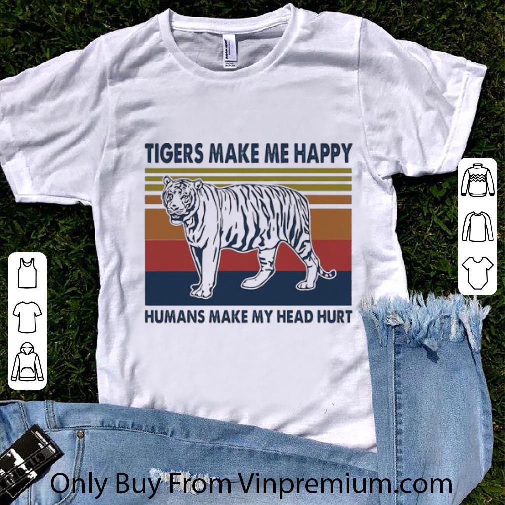 Premium Vintage Tigers Make Me Happy Humans Make My Head Hurt shirt