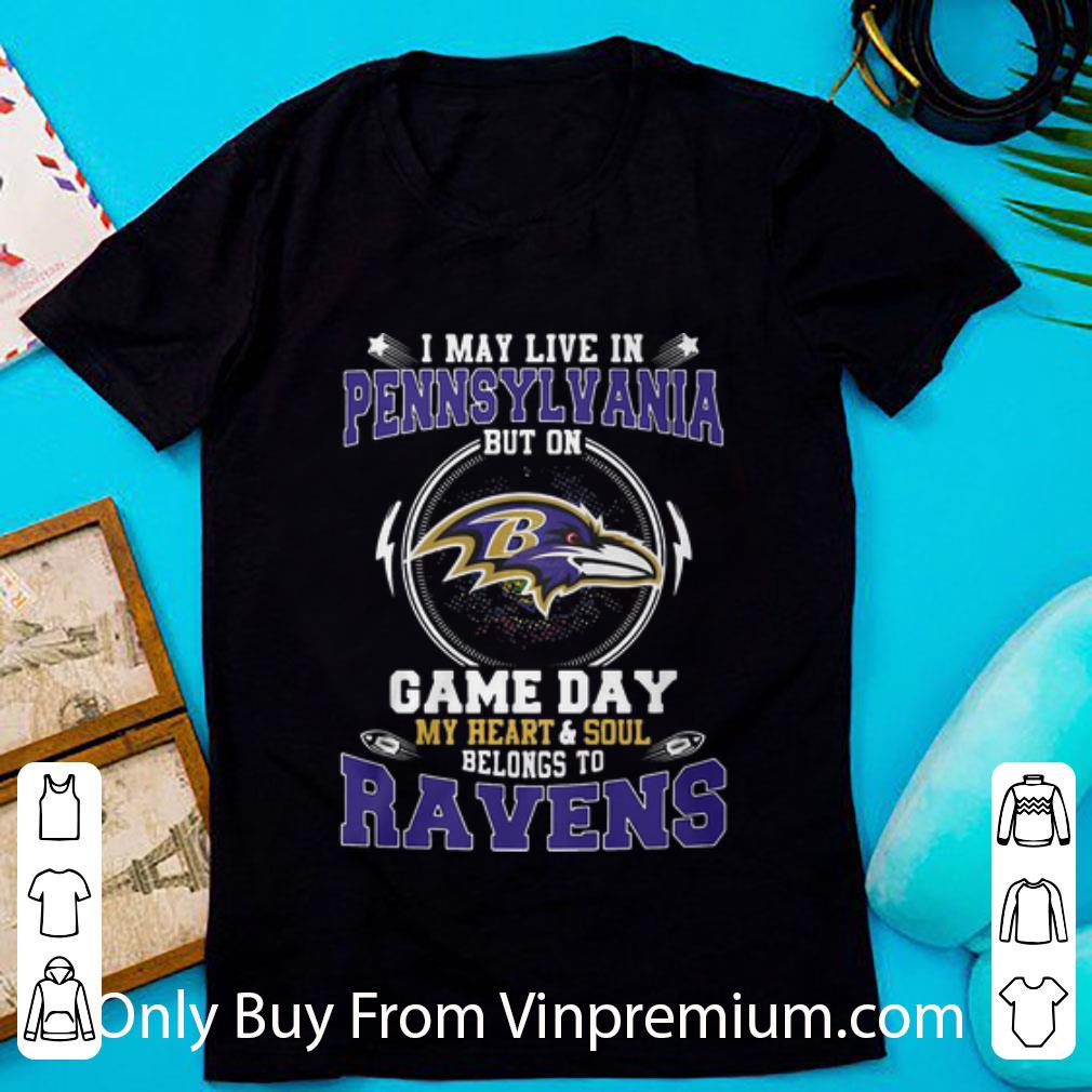 Awesome I May Live In Pennsylvania Game Day Me Heart Belong To Ravens shirt