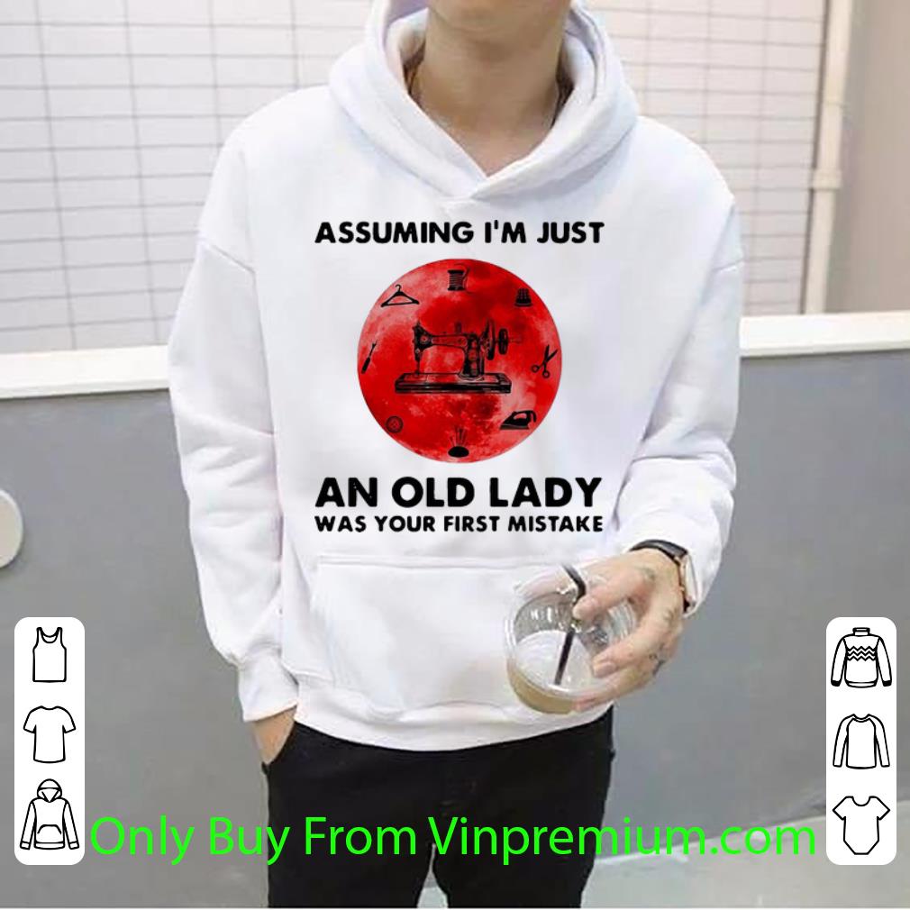 37700436 nice sewing assuming i m just an old lady was your first mistake shirt 4 - Nice Sewing Assuming I’m Just An Old Lady Was Your First Mistake shirt