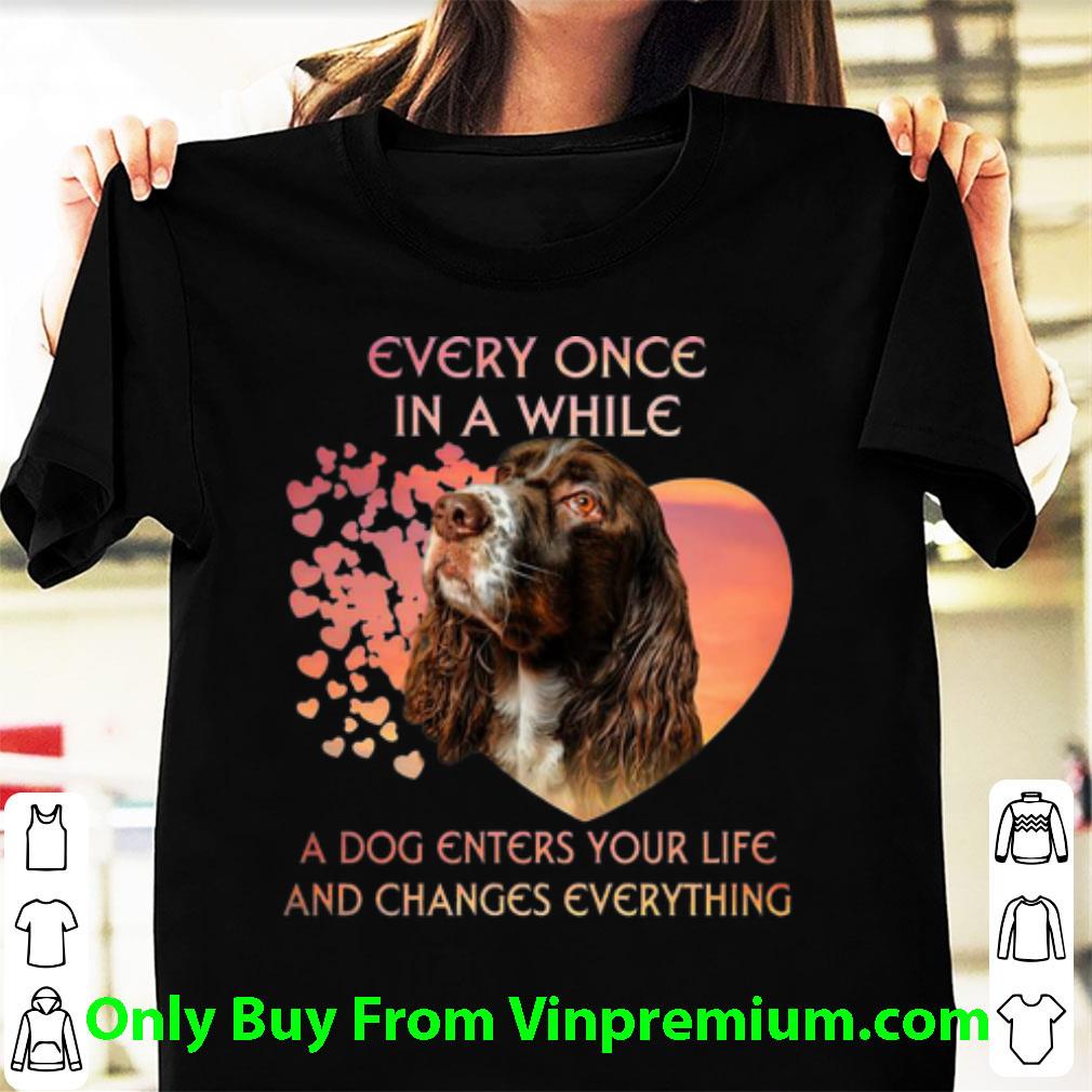 Original English Springer Spaniel A Dog Enters You Life And Changes Every Thing shirt