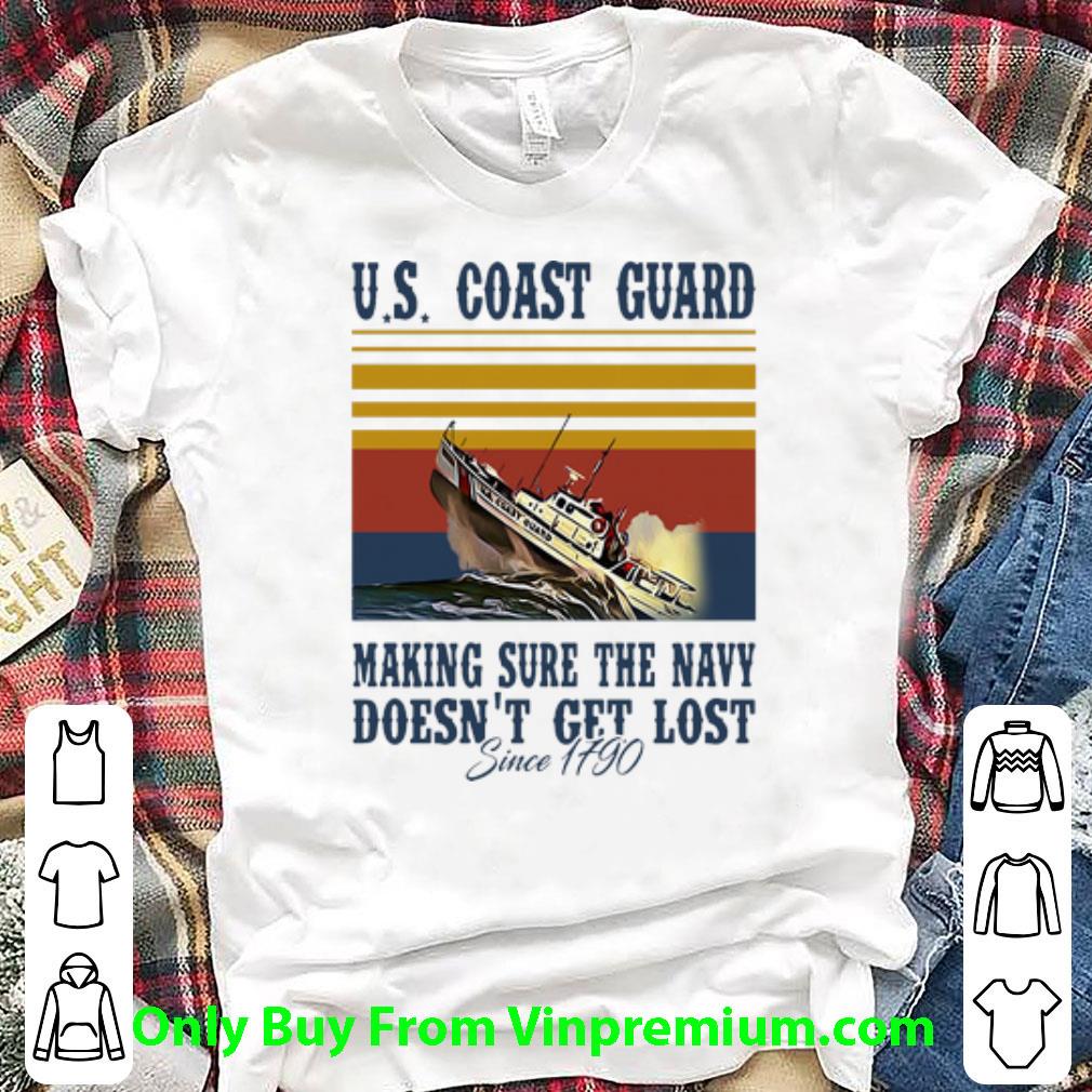 Premium Vintage US Coast Guard Making Sure The Navy Doesn’t Get Lost shirt