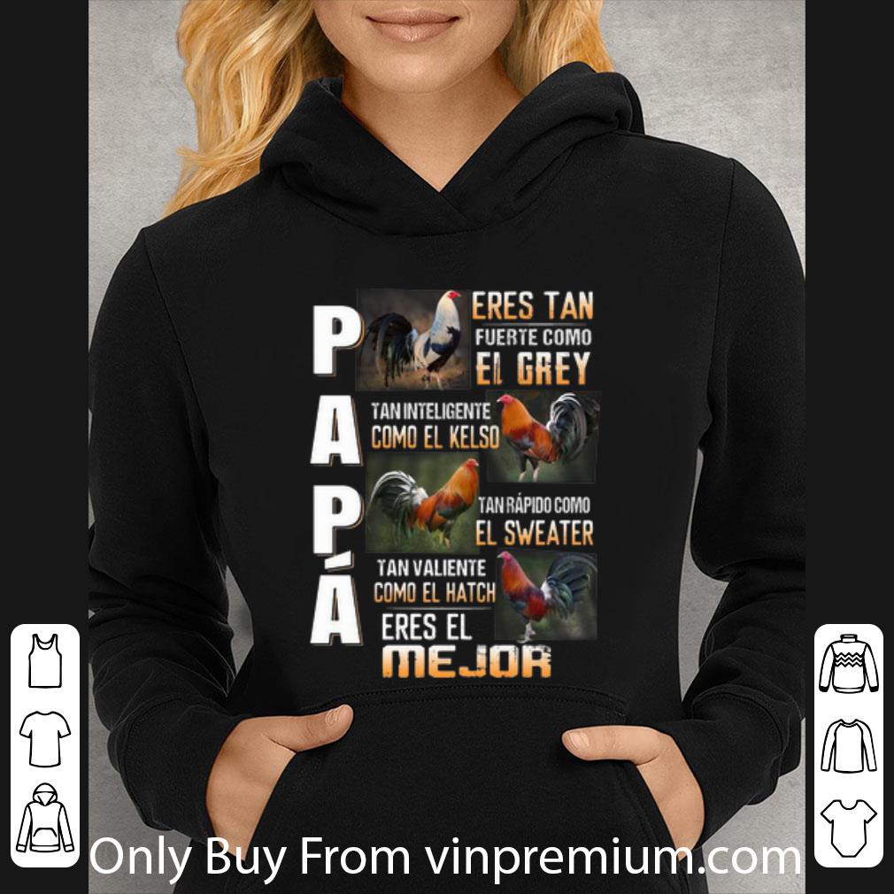 3e28e49d hot chickens papa eres tan fuerte como el grey eres el mejor shirt 4 - Hot Chickens Papa Eres Tan Fuerte Como El Grey Eres El Mejor shirt