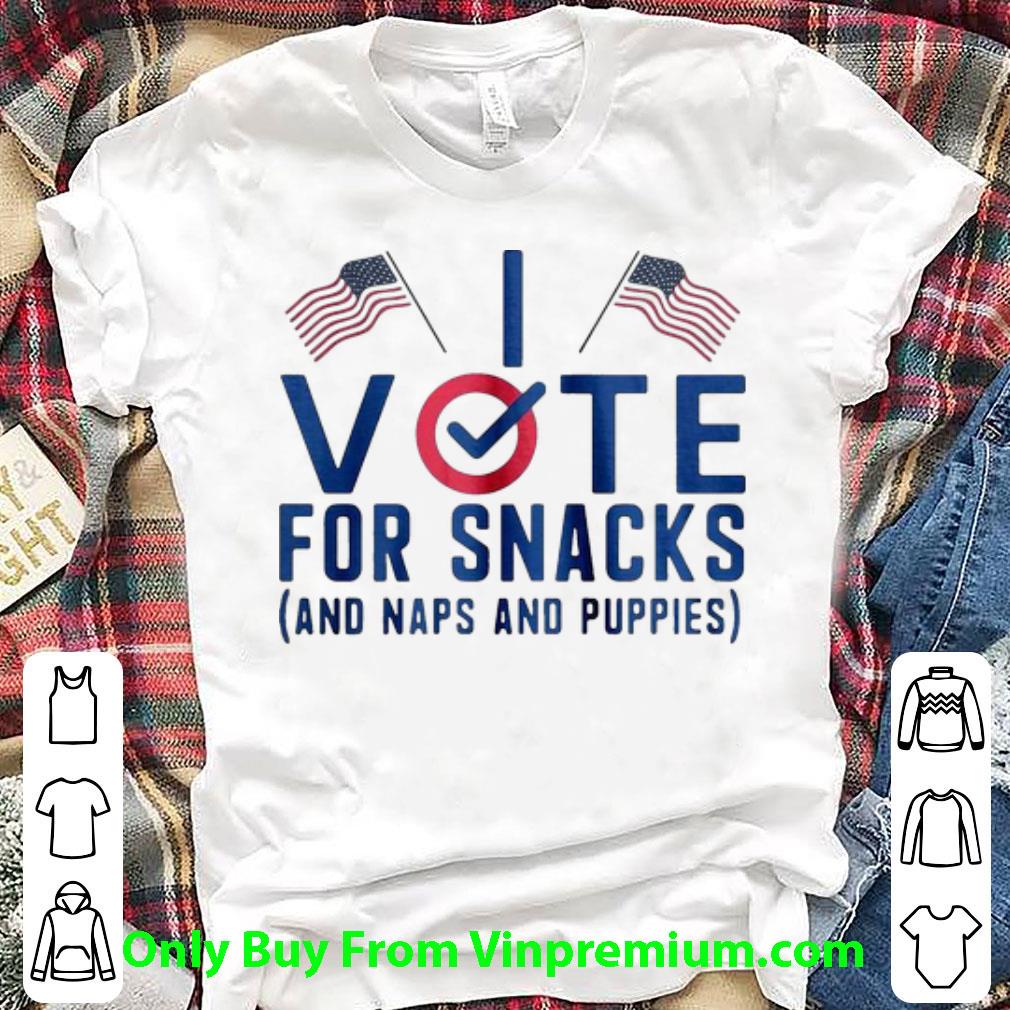 Top American Flag Vote For Snacks And Naps And Puppies Independence Day shirt