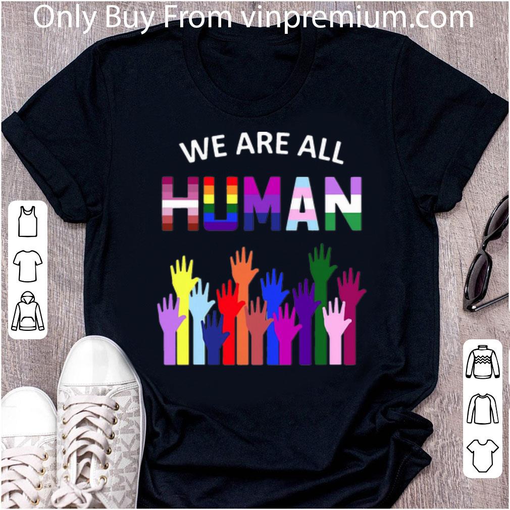 Premium We Are All Human LGBT Rights shirt
