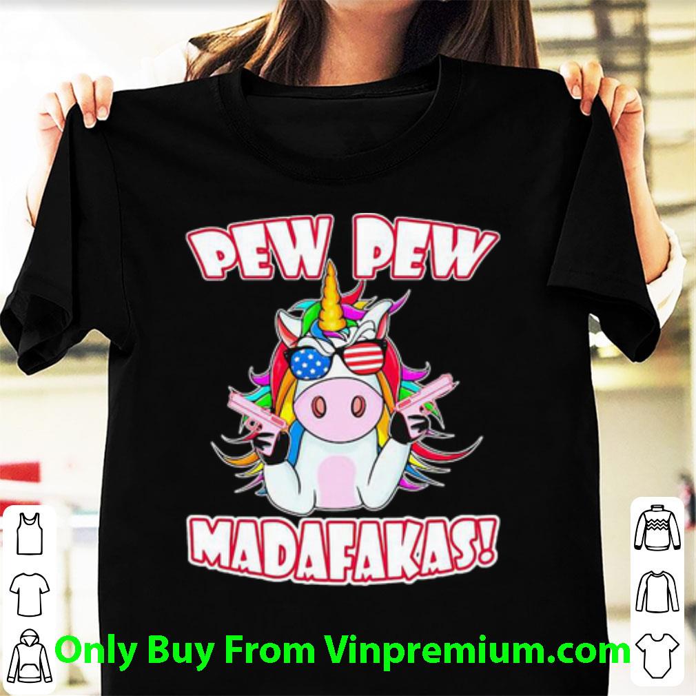 Hot Unicorn Pew Pew Madafakas shirt