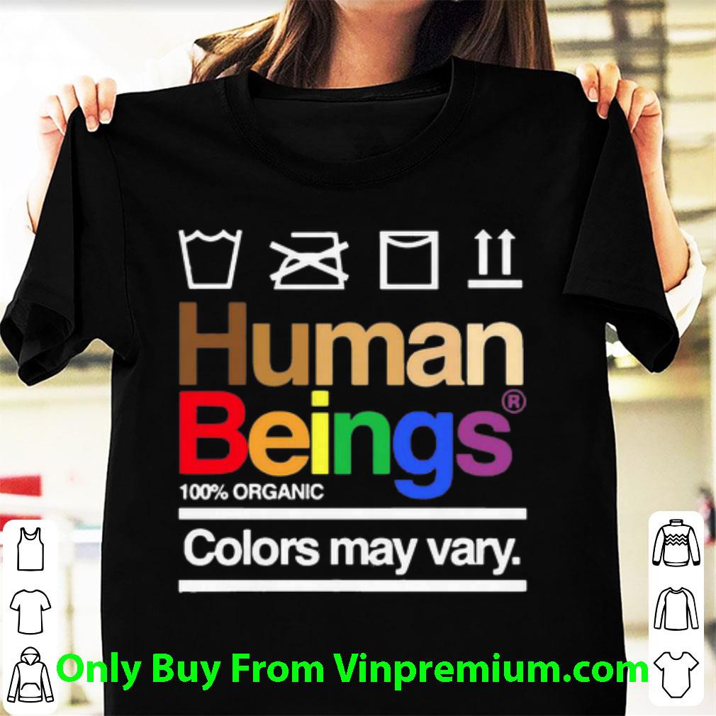 Great Human Beings 100% Organic Colors May Way LGBT shirt