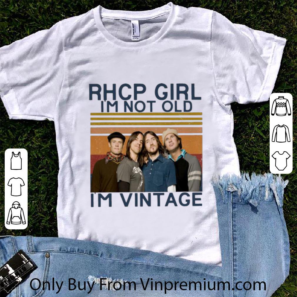 Top Vintage RHCP Girl I'm Not Old I'm Vintage shirt