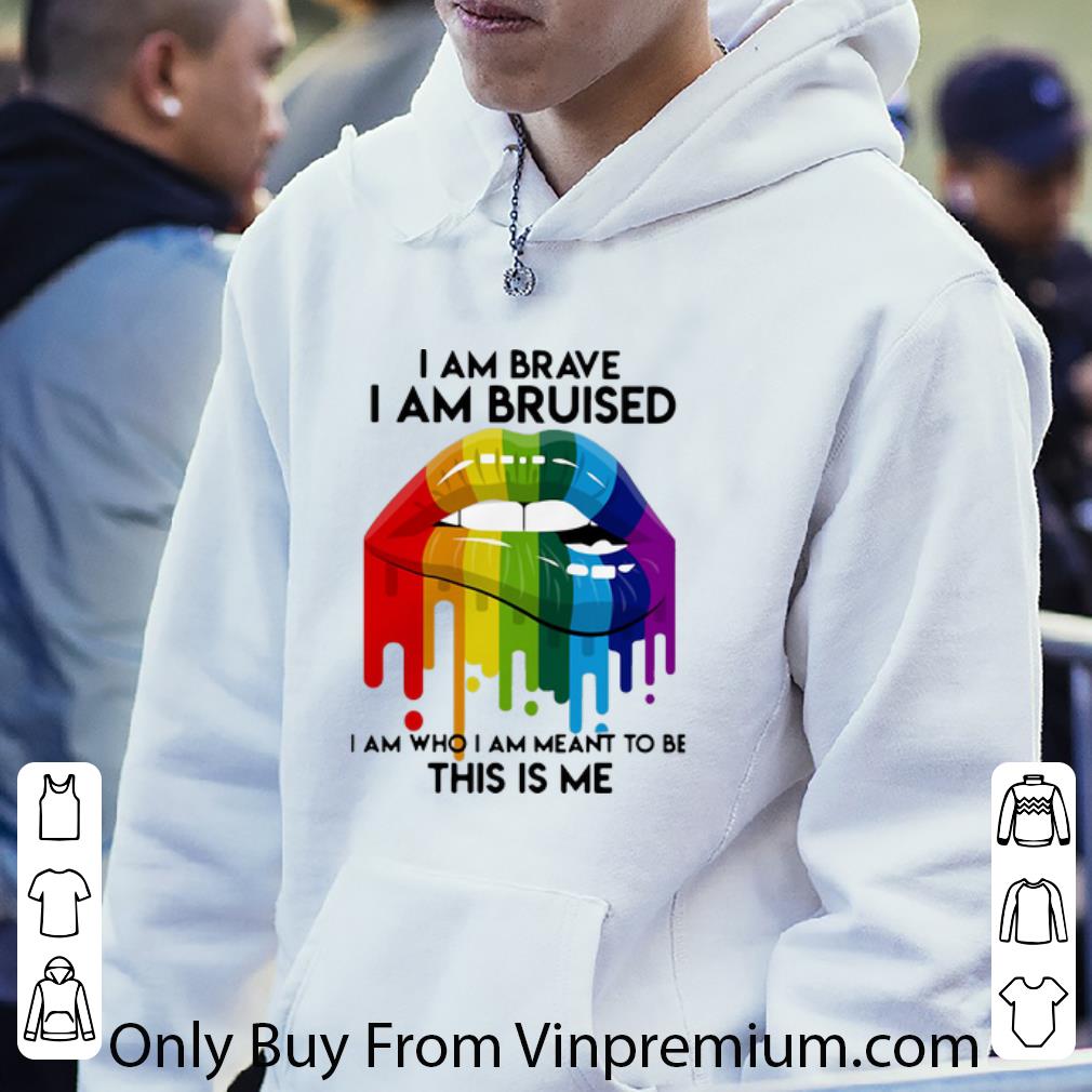 a733b2ba top lgbt lip i am brave i am bruised i am who i am meant to be shirt 4 - Top LGBT Lip I Am Brave I Am Bruised I Am Who I Am Meant To Be shirt