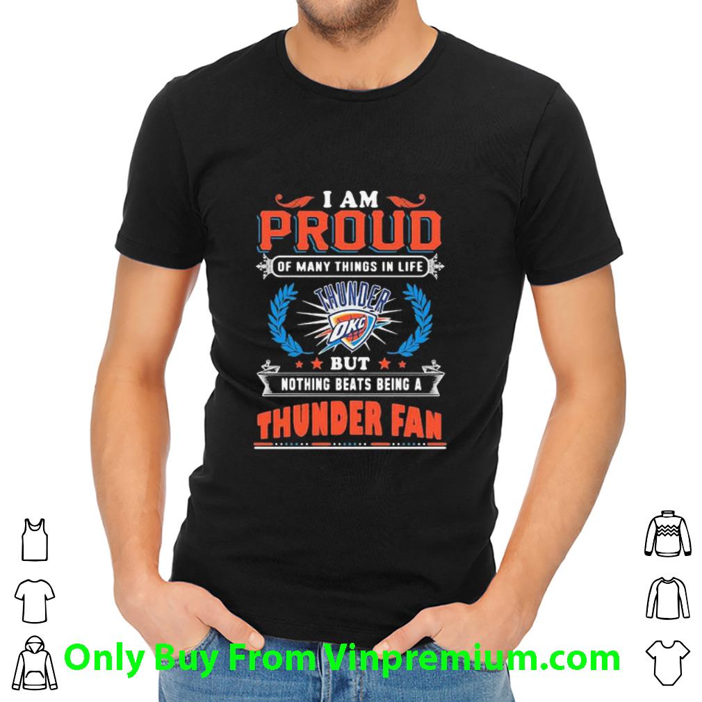 Great I Am Proud Of Being Oklahoma City Thunder Fan shirt