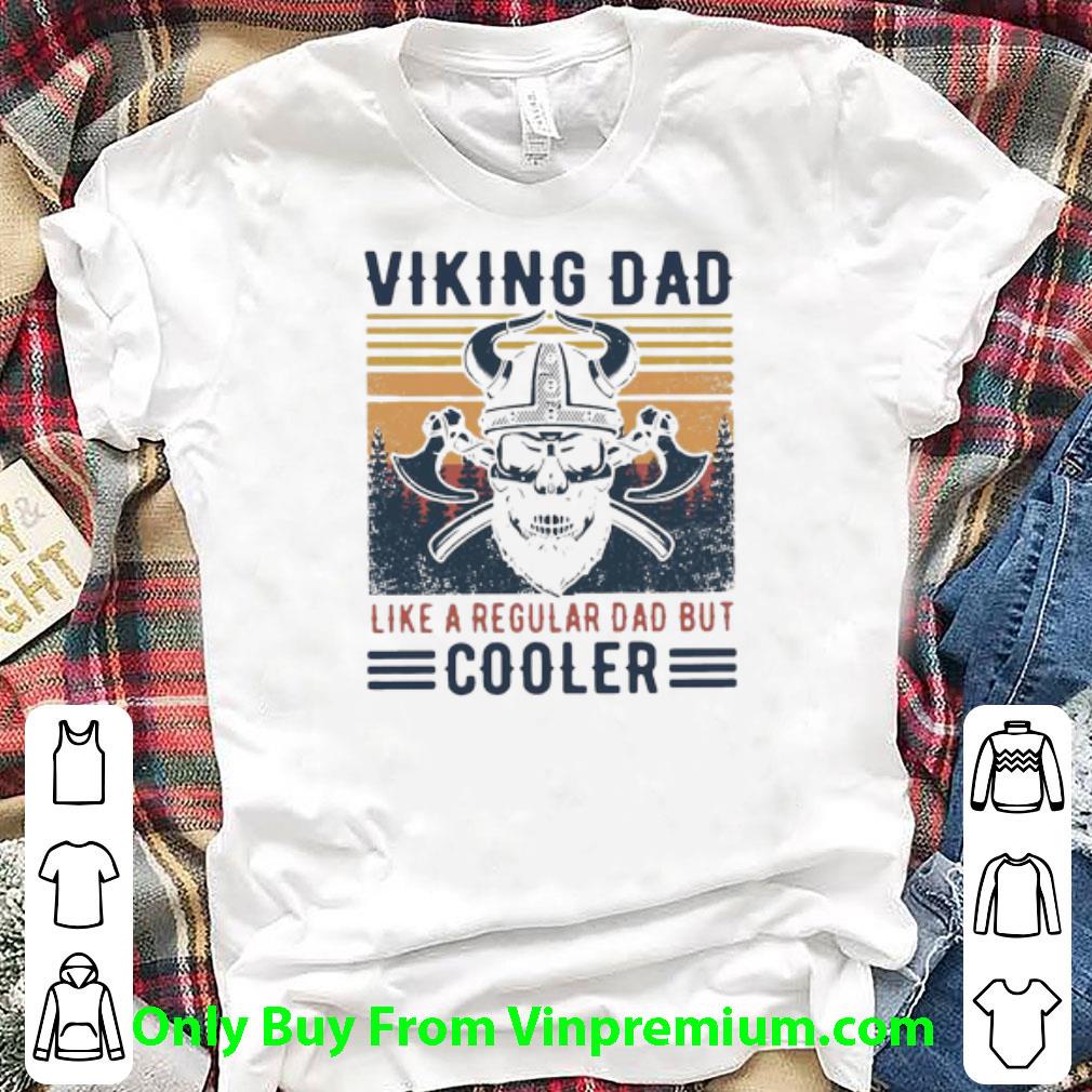 Hot Vintage Viking Dad Like A Regular Dad But Cooler Father's Day shirt