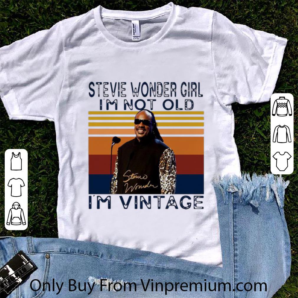 Great Vintage Stevie Wonder Girl I'm Not Old I'm Vintage shirt