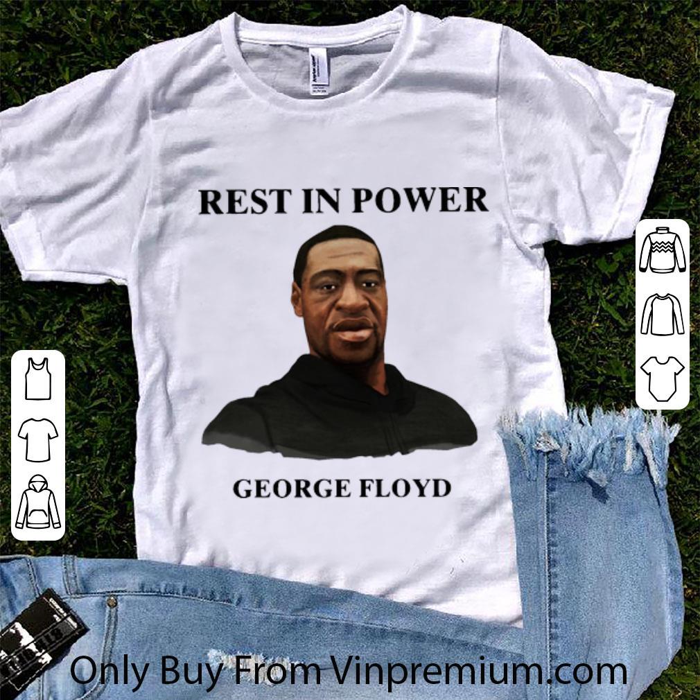 Awesome Rest In Power George Floyd shirt