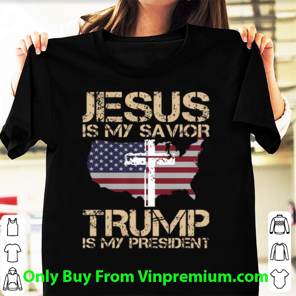 Top Jesus Is My Savior Trump Is My President Cross American Flag shirt ...