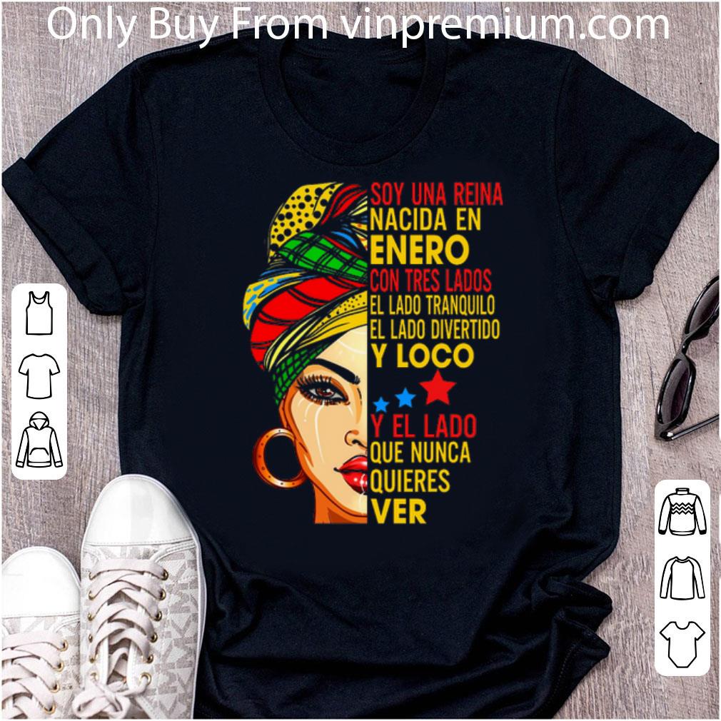 Top Soy Una Reina Nacida En Enero Con Tres Lados El Lado Tranquilo shirt