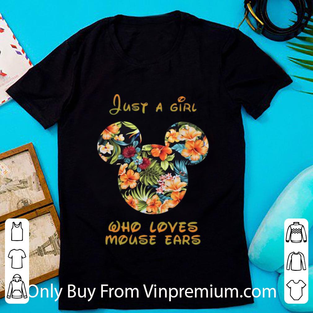 Nice Just A Girl Who Loves Mouse Ears shirt