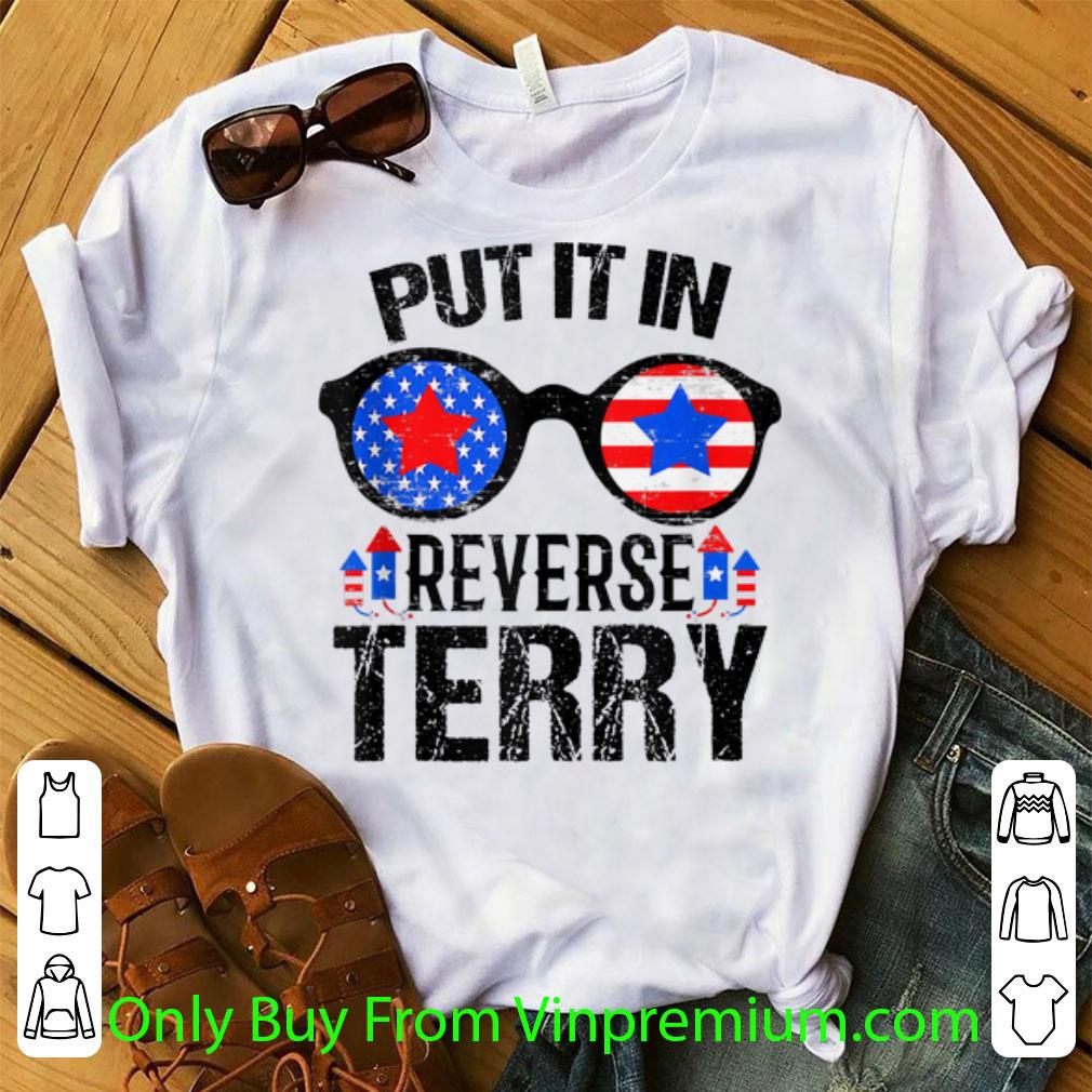 Pretty Amrican Sunglass Put It in Reverse Terry Fireworks Independence Day shirt