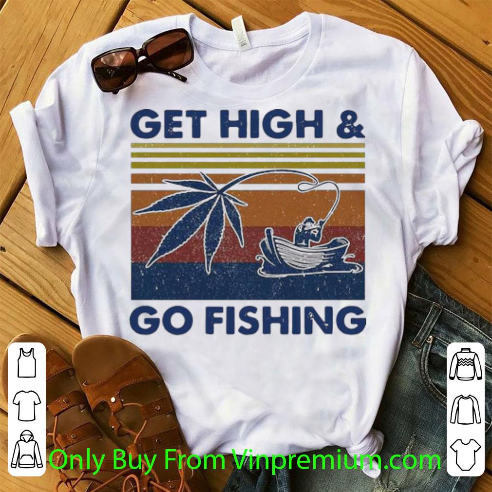 Awesome Vintage Get High And Go Fishing shirt