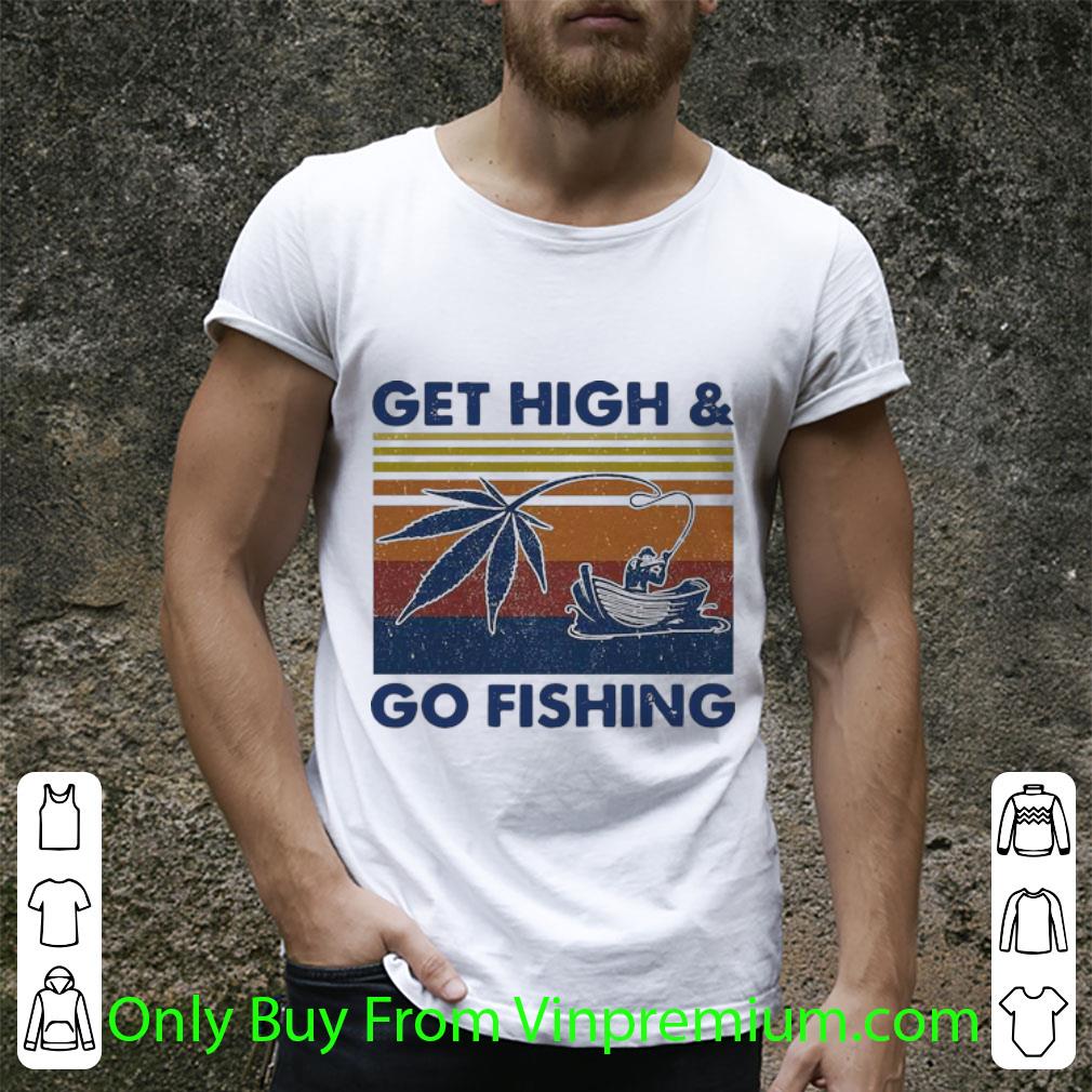 Awesome Vintage Get High And Go Fishing shirt