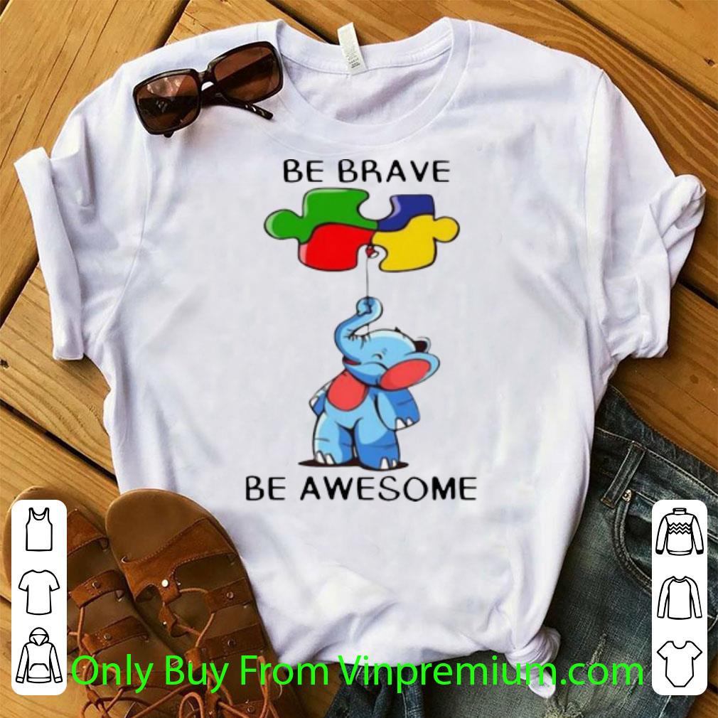 Great Autism Be Brave Be Awesome Elephant shirt