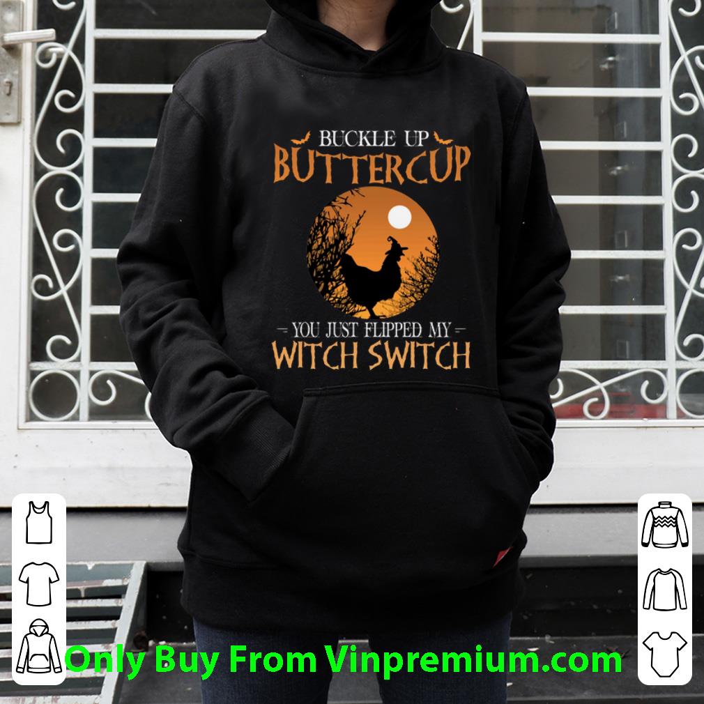 185cef57 premium buckle up buttercup you just flipped my witch switch chicken shirt 4 - Premium Buckle Up Buttercup You Just Flipped My Witch Switch Chicken shirt