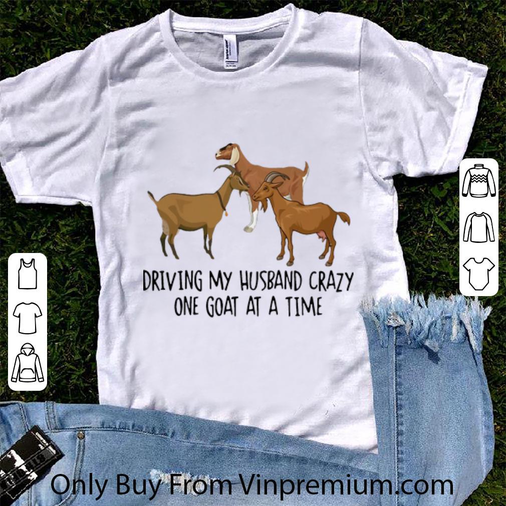 Official Driving My Husband Crazy One Goat At A Time shirt