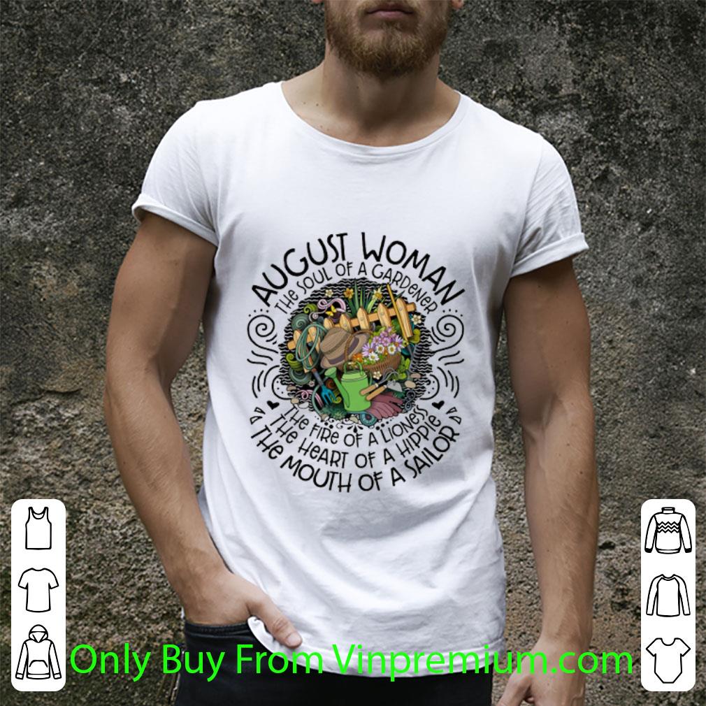 Hot August Woman The Soul Of A Gardener The Fire Of A Lioness shirt