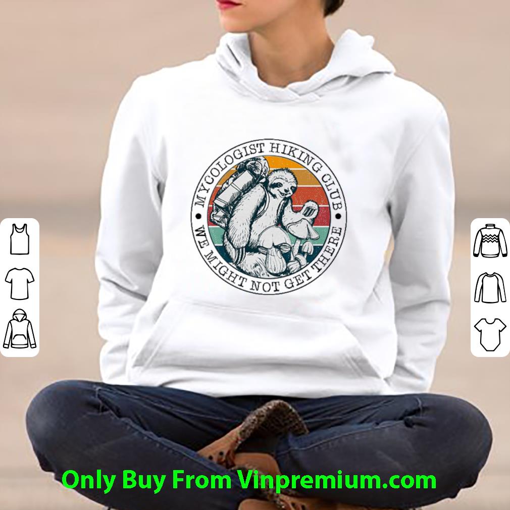 21b10f9a official sloth mycologist hiking club we might not get there vintage shirt 4 - Official Sloth Mycologist Hiking Club We Might Not Get There Vintage shirt
